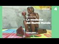 La medicina del Nuevo Mundo