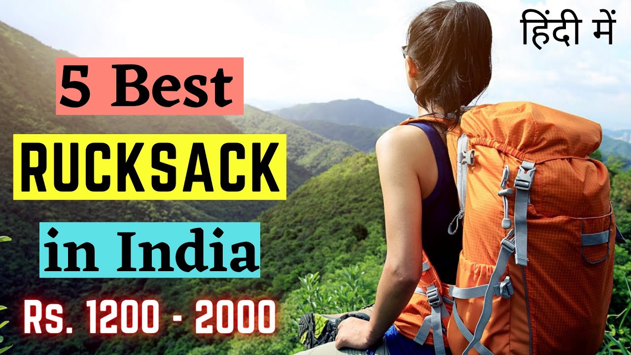Best Rucksack for Travelling Under 2000 in India Best Trekking Bags