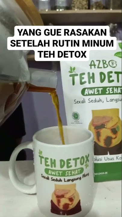 Yang Gue Rasain Setelah Konsumsi Teh Detox
