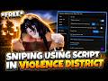 Veil Sniping In Violence District Using SCRIPT (OP)...