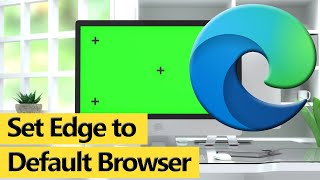 how to set microsoft edge as default browser windows 8.1, 10, 11?