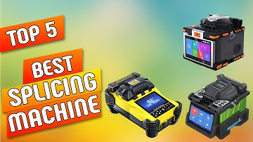 Best Splicing Machine 2025 | Top Fiber Optic Fusion Splicers Reviewed & Compared