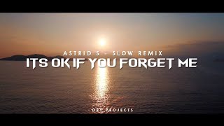 Dj Slow - Its Ok If You Forget Me Slow Remix