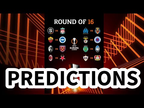 MY UEFA EUROPA LEAGUE ROUND OF 16 2023/24 PREDICTIONS