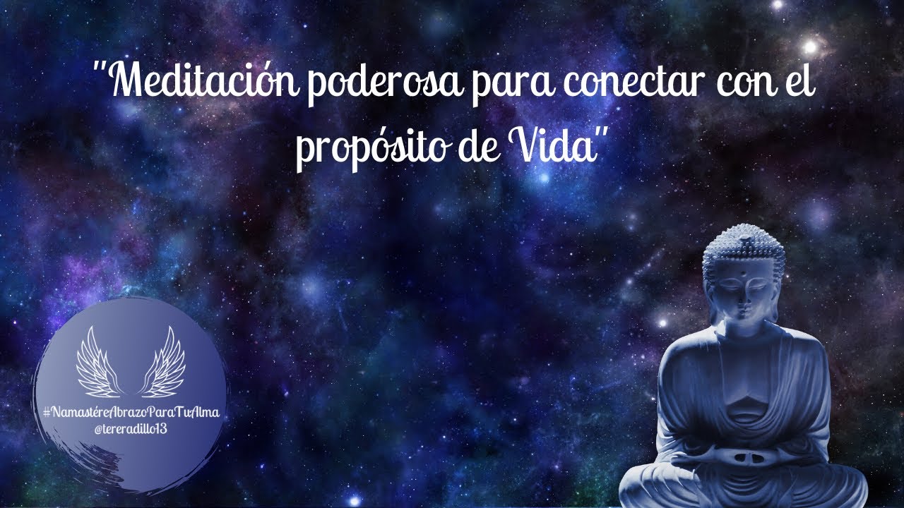 Meditación poderosa para conectar con el propósito de Vida - YouTube