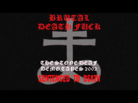 BRUTAL DEATH FUCK - SENTENCED TO DEATH DEMO 2002
