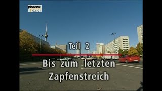 Dienen bei der NVA - 2. Teil: Bis zum letzten Zapfenstreich