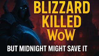 BLIZZARD KILLED WoW (But Midnight Might Save It)