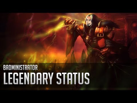 Badministrator - Legendary Status
