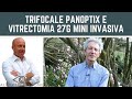 Trifocale Panoptix e Vitrectomia 27G Mini invasiva - Testimonianza paziente