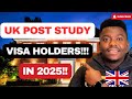 UK POST STUDY VISA HOLDERS IN 2025 | UK IMMIGRATION POLICIES REQUIRE YOU TO DO THESE NOW!!