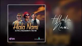 Dj Tpz & Thulasizwe ft  Pro tee - Hlala Nami [ Audio]