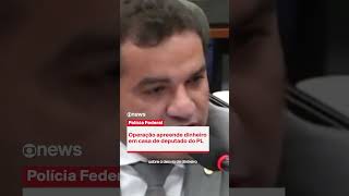 Operação da PF apreende dinheiro em casa de deputado do PL