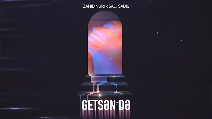 Zahid Nuri x Sadi Sadig - Getsn D