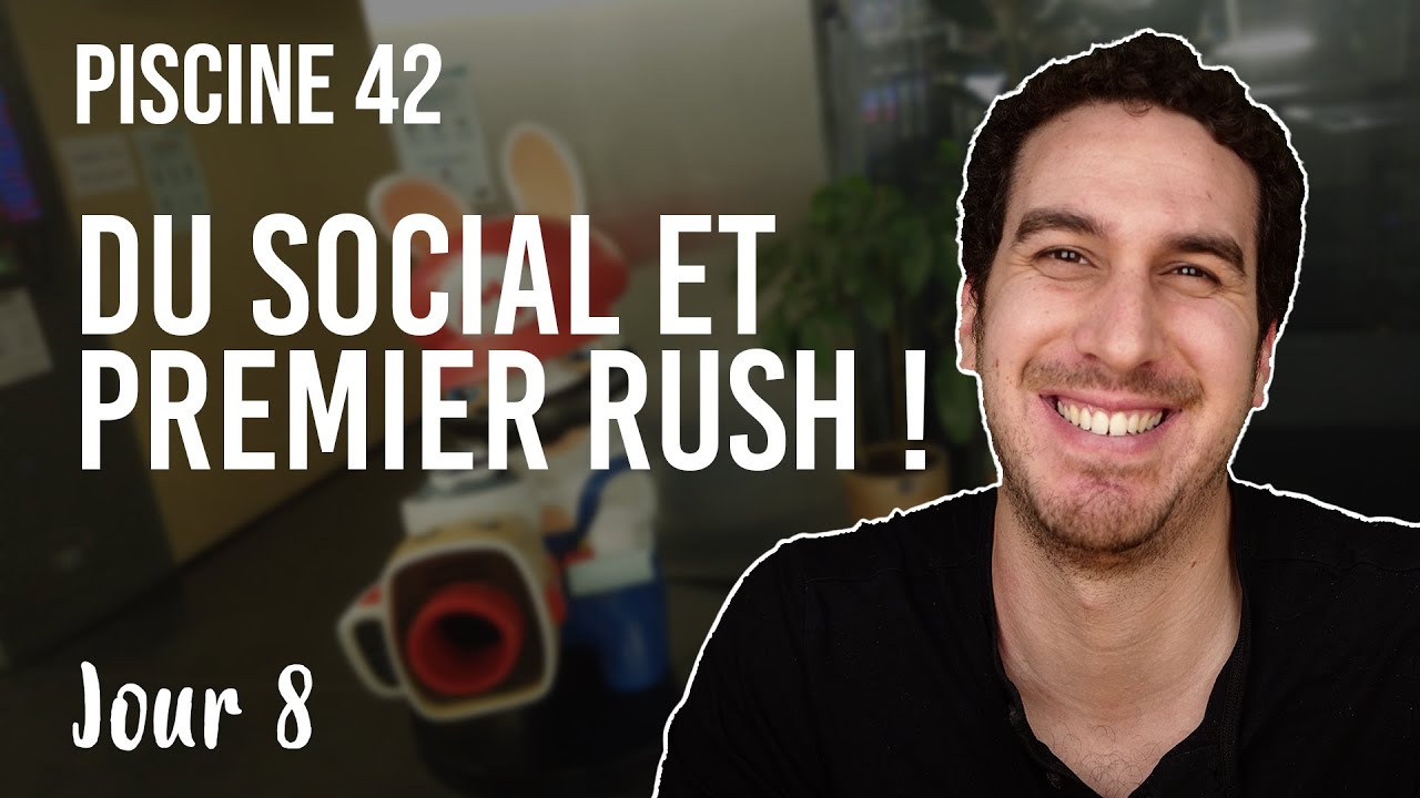 LA PISCINE DE L'ÉCOLE 42 - ÉVOLUTION SOCIALE ! - Jour 8 - YouTube