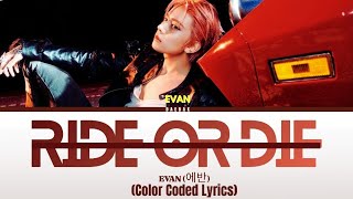 EVAN (에반) - 'Ride or Die' [Color Coded Lyrics/Han/Rom/Eng]