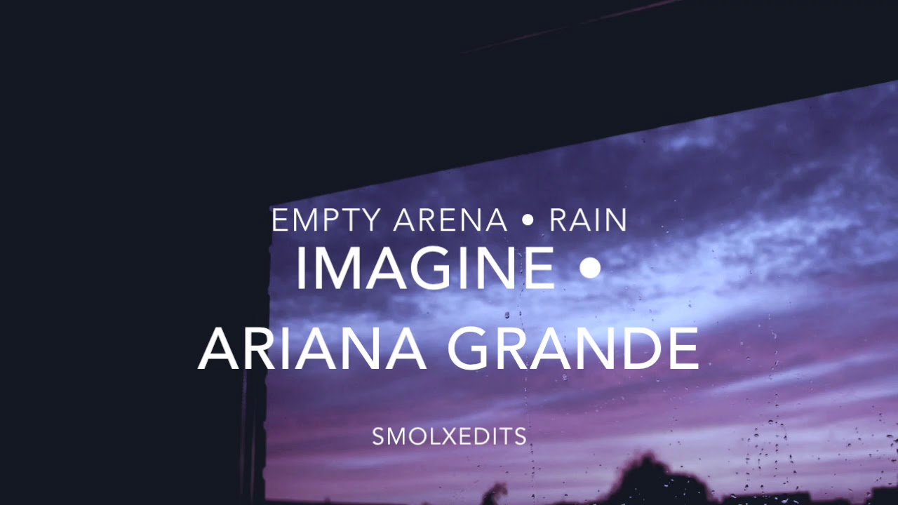 [EMPTY ARENA + RAIN] Ariana Grande - imagine