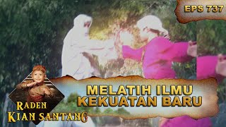 Kian Santang Sedang Melatih Ilmu Kekuatan - Raden Kian Santang Eps 737 Part 1
