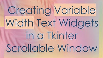 Creating Variable Width Text Widgets in a Tkinter Scrollable Window