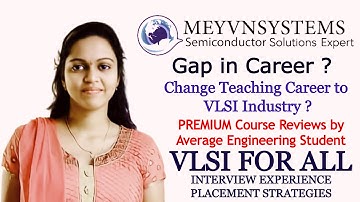 VLSI FOR ALL -  CHANGING TEACHING CAREER TO VLSI INDUSTRY ? | PREMIUM COURSE REVIEWS | MEYVNSYSTEMS