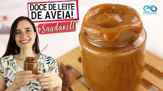 Conheça o Doce de Leite de Aveia e Nunca Mais Compre o Do Supermercado – Mais Barato e Saudável