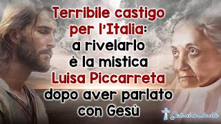 Terribile castigo per l'Italia: a rivelarlo è la mistica Luisa Piccarreta dopo aver visto Gesù