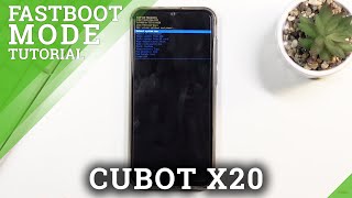 How to Enter Fastboot Mode on CUBOT X20 – Allow Fastboot Features