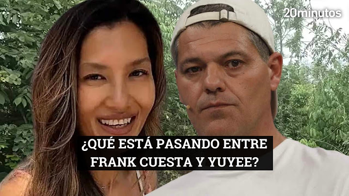 ¿Qué está pasando entre Frank Cuesta y Yuyee?