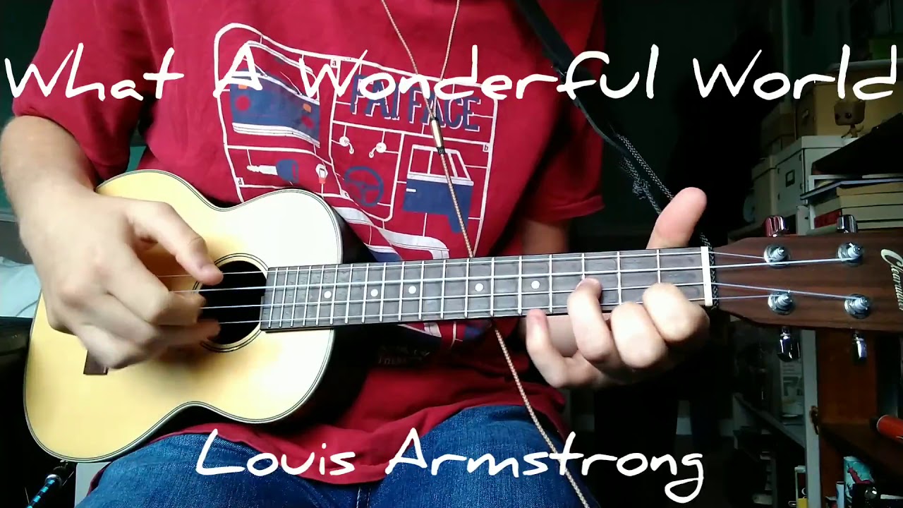 What A Wonderful World by Louis Armstrong ukulele cover YouTube