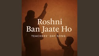 ROshni Ban Jatay Ho for Teachers Day Special