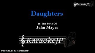 Video thumbnail of "Daughters (Karaoke) - John Mayer"