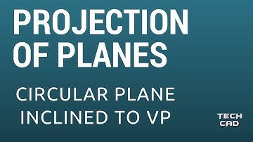 HOW TO DRAW- PROJECTION OF CIRCULAR PLANE INCLINED TO VP