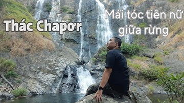 Thác Chapơr Nàng Tiên Sơn Nữ giữa rừng đại ngàn - Thác Chapơr Ninh Thuận