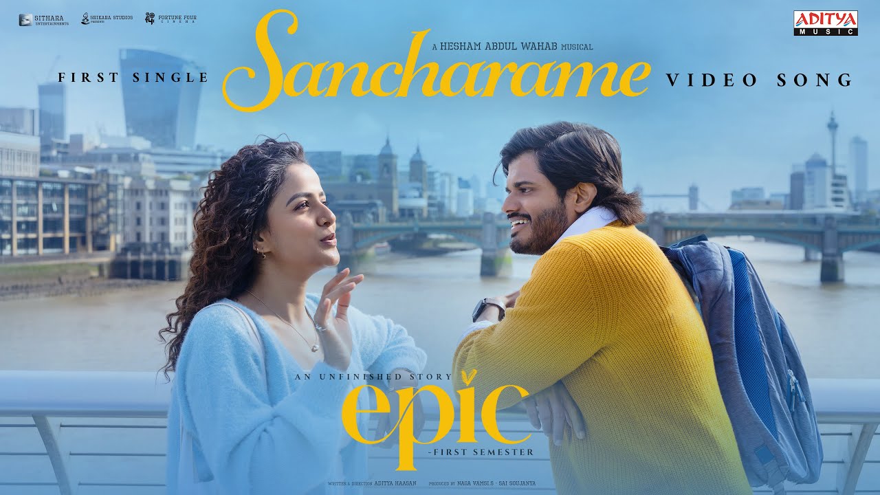 Sancharame Video Song | EPIC - First Semester | Anand Deverakonda,Vaishnavi | Aditya Haasan | Hesham