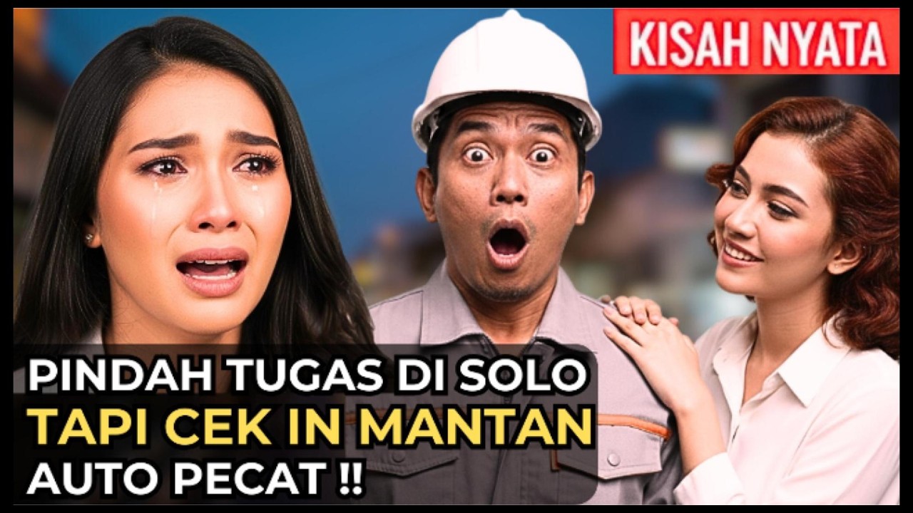 PINDAH KERJA LUAR KOTA, ISTRI GAK BOLEH IKUT, TERNYATA 