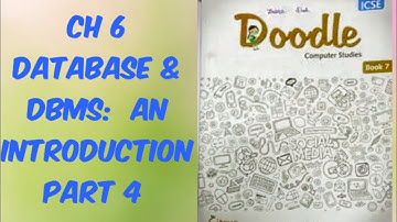 CH 6 |DATABASE AND DBMS : AN INTRODUCTION|PART 4| COMPUTER | CLASS 7| ICSE BOARD |