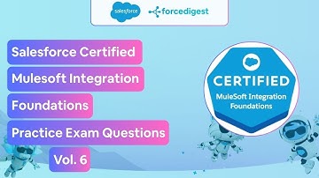 Salesforce Certified MuleSoft Integration Foundations - Practice Test Questions Vol. 6