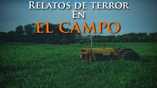 Historias de Terror Reales Ocurridas en EL CAMPO #11