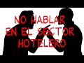 LOS TEMAS PARA NO HABLAR EN EL SECTOR HOTELERO ( si realmente quieres la SATISFACCIÓN del HUÉSPED).