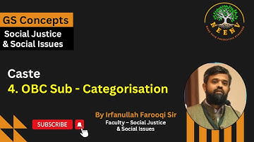 4. OBC Sub - Categorisation | GS Concepts | Social Justice & Social Issues | By Irfan Sir | NeenvIAS