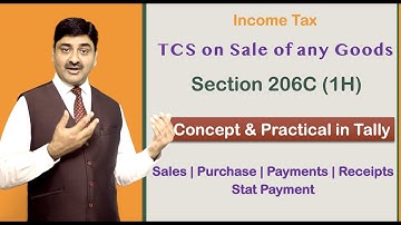 TCS on Sales of any Goods - Section 206 C (1H) | Concept with Tally Practical
