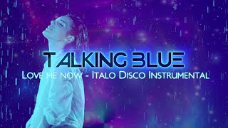Talking Blue - Love Me Now // ITALO DISCO INSTRUMENTAL / MODERN TALKING STYLE Resimi