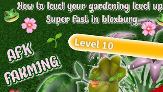 How to get your gardening levels up fast on bloxburg! How to afk level up.. Roblox bloxburg!