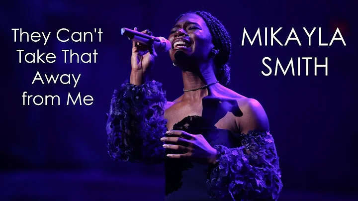 Mikayla Smith | They Can't Take That Away from Me ...