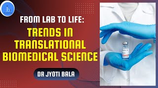 Translational Biomedical Sciences: From Lab to Life| Biomedical and Translational Science #biology