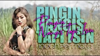 PINGIN NANGIS TAPI ISIN - INDAH PERMATA [  ]