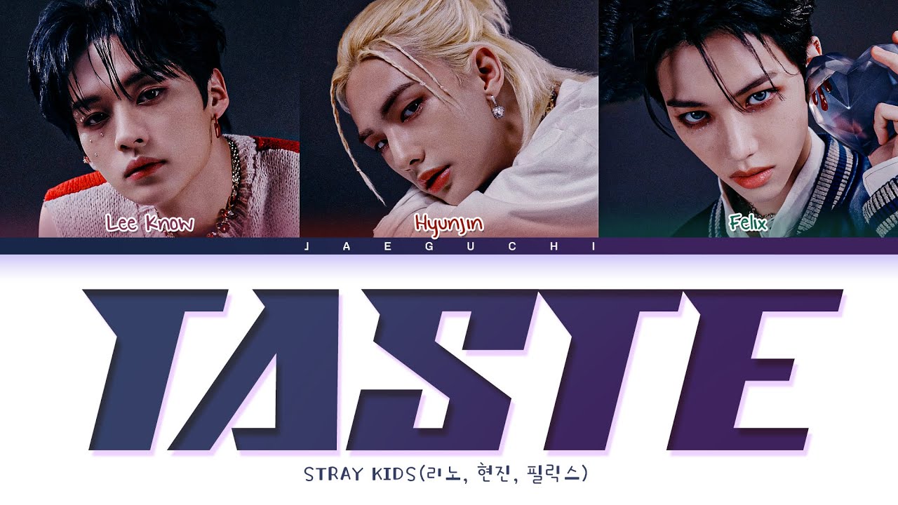 Текст taste stray. Taste Stray Kids. Taste Stray Kids обложка. Taste (Lee know, Hyunjin, Felix) Stray Kids. Чонин Stray Kids 2022.