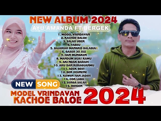 NEW ALBUM TERBAIK 2024 - AYU AMANDA feat BERGEK - MODEL VRINDAVAN - KACHOE BALOE class=