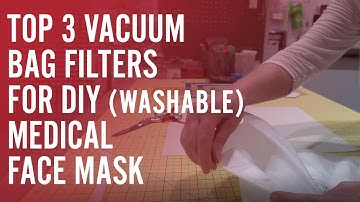 Top 3 DIY Medical Face Mask Vacuum Bag Filters