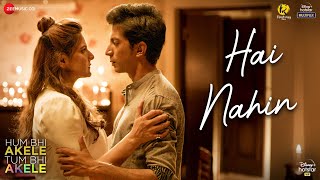 Hai Nahin Hum Bhi Akele, Tum Bhi Akele Anshuman Jha & Zareen Khan Oni-Adil